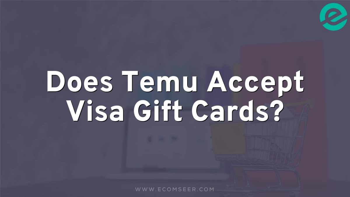 Does Temu Accept Visa Gift Cards?