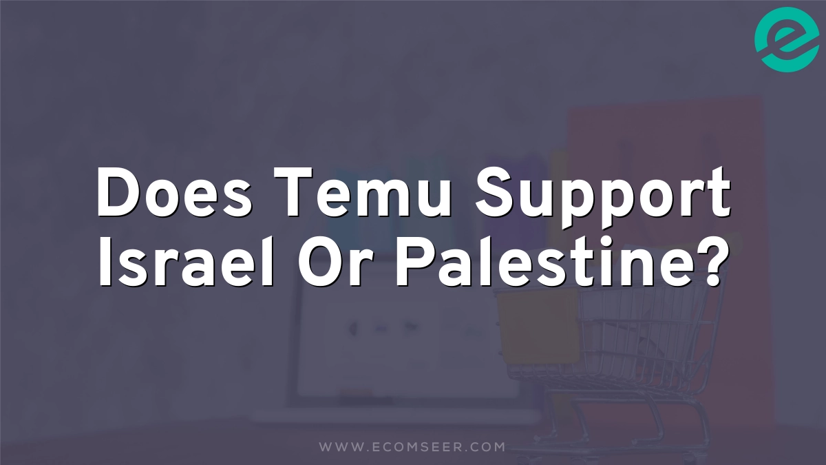 Does Temu Support Israel Or Palestine?